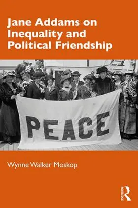 Moskop |  Jane Addams on Inequality and Political Friendship | Buch |  Sack Fachmedien