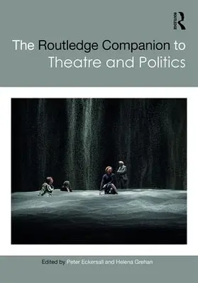 Eckersall / Grehan |  The Routledge Companion to Theatre and Politics | Buch |  Sack Fachmedien