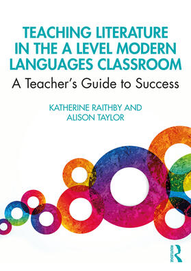 Raithby / Taylor |  Teaching Literature in the A Level Modern Languages Classroom | Buch |  Sack Fachmedien
