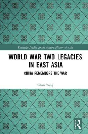 Yang |  World War Two Legacies in East Asia | Buch |  Sack Fachmedien