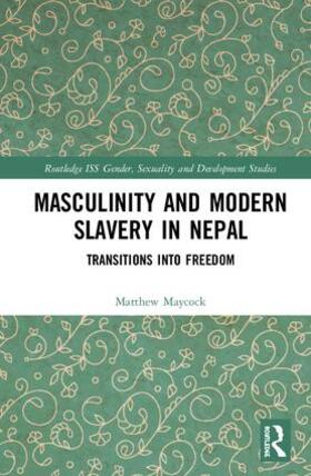 Maycock |  Masculinity and Modern Slavery in Nepal | Buch |  Sack Fachmedien