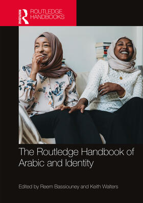 Bassiouney / Walters |  The Routledge Handbook of Arabic and Identity | Buch |  Sack Fachmedien