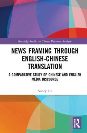 Liu |  News Framing through English-Chinese Translation | Buch |  Sack Fachmedien