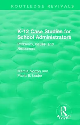 Norton / Lester |  K-12 Case Studies for School Administrators | Buch |  Sack Fachmedien