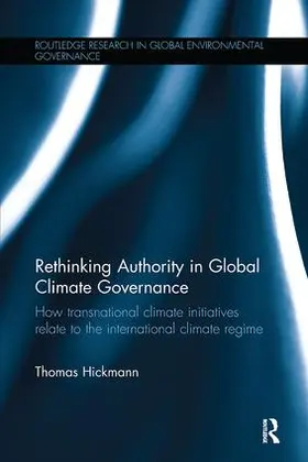 Hickmann |  Rethinking Authority in Global Climate Governance | Buch |  Sack Fachmedien