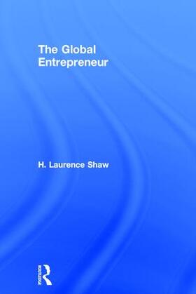 Shaw |  The Global Entrepreneur | Buch |  Sack Fachmedien