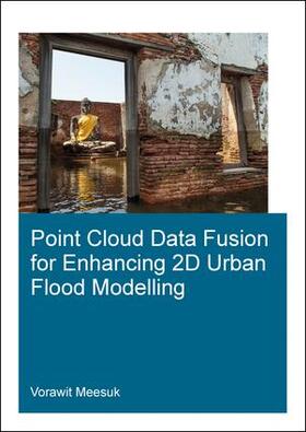 Meesuk |  Point Cloud Data Fusion for Enhancing 2D Urban Flood Modelling | Buch |  Sack Fachmedien