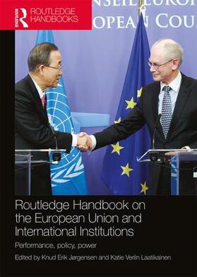 Jørgensen / Laatikainen |  Routledge Handbook on the European Union and International Institutions | Buch |  Sack Fachmedien