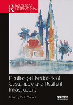 Gardoni |  Routledge Handbook of Sustainable and Resilient Infrastructure | Buch |  Sack Fachmedien