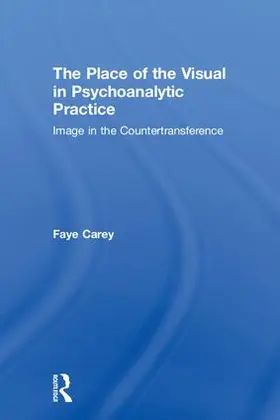 Carey |  The Place of the Visual in Psychoanalytic Practice | Buch |  Sack Fachmedien