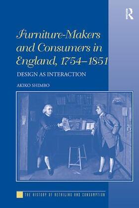 Shimbo |  Furniture-Makers and Consumers in England, 1754-1851 | Buch |  Sack Fachmedien