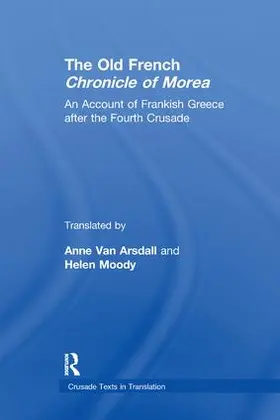 Arsdall / Moody |  The Old French Chronicle of Morea | Buch |  Sack Fachmedien