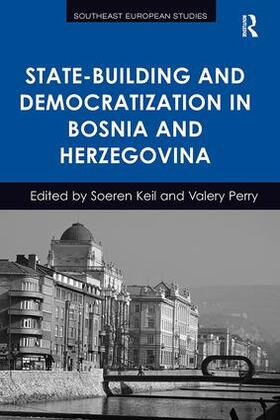 Keil / Perry |  State-Building and Democratization in Bosnia and Herzegovina | Buch |  Sack Fachmedien