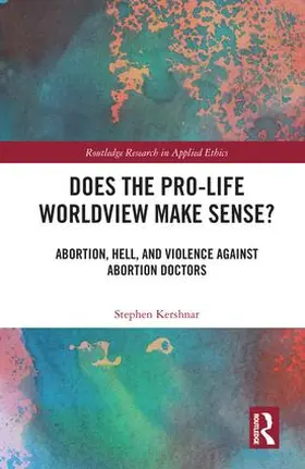 Kershnar |  Does the Pro-Life Worldview Make Sense? | Buch |  Sack Fachmedien