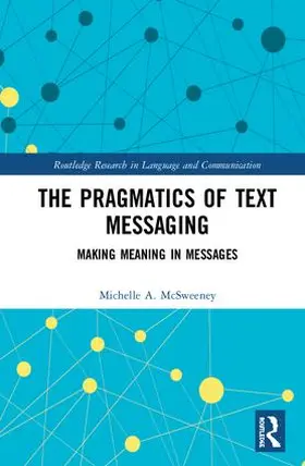 McSweeney |  The Pragmatics of Text Messaging | Buch |  Sack Fachmedien