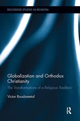 Roudometof |  Globalization and Orthodox Christianity | Buch |  Sack Fachmedien