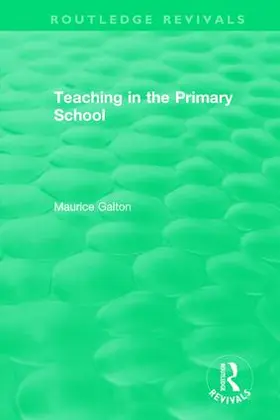 Galton |  Teaching in the Primary School (1989) | Buch |  Sack Fachmedien