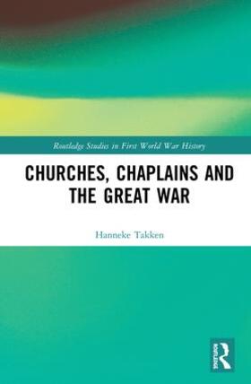 Takken |  Churches, Chaplains and the Great War | Buch |  Sack Fachmedien