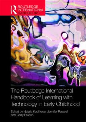 Kucirkova / Rowsell / Falloon |  The Routledge International Handbook of Learning with Technology in Early Childhood | Buch |  Sack Fachmedien