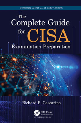 Cascarino |  The Complete Guide for CISA Examination Preparation | Buch |  Sack Fachmedien