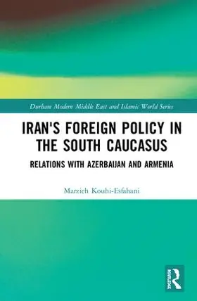 Kouhi-Esfahani |  Iran's Foreign Policy in the South Caucasus | Buch |  Sack Fachmedien