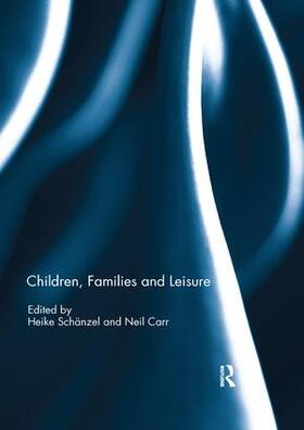 Schänzel / Carr |  Children, Families and Leisure | Buch |  Sack Fachmedien