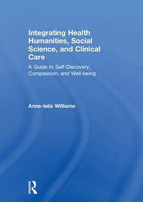 Williams |  Integrating Health Humanities, Social Science, and Clinical Care | Buch |  Sack Fachmedien