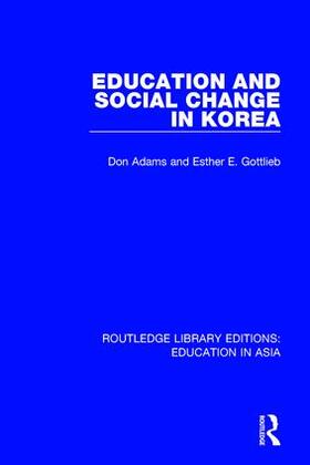Adams / Gottlieb |  Education and Social Change in Korea | Buch |  Sack Fachmedien