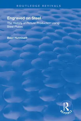 Hunnisett |  Engraved on Steel: History of Picture Production Using Steel Plates | Buch |  Sack Fachmedien