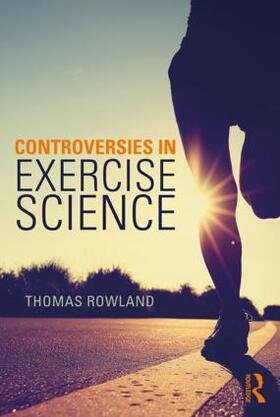 Rowland |  Controversies in Exercise Science | Buch |  Sack Fachmedien