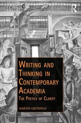 Grünfeld |  Writing and Thinking in Contemporary Academia | Buch |  Sack Fachmedien