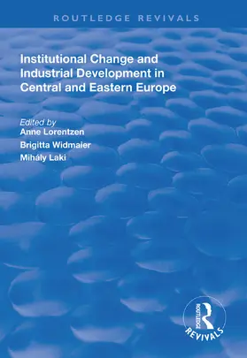 Lorentzen / Widmaier / Laki |  Institutional Change and Industrial Development in Central and Eastern Europe | Buch |  Sack Fachmedien