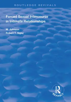 Johnson / Sigler |  Forced Sexual Intercourse in Intimate Relationships | Buch |  Sack Fachmedien