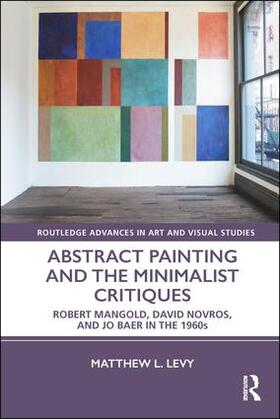Levy |  Abstract Painting and the Minimalist Critiques | Buch |  Sack Fachmedien