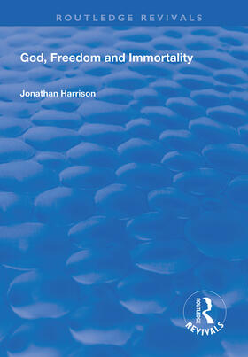 Harrison |  God, Freedom and Immortality | Buch |  Sack Fachmedien