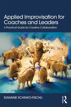 Schinko-Fischli |  Applied Improvisation for Coaches and Leaders | Buch |  Sack Fachmedien