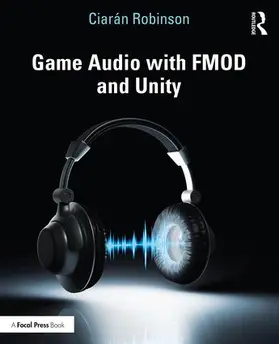 Robinson |  Game Audio with FMOD and Unity | Buch |  Sack Fachmedien