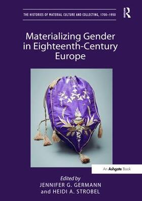 Germann / Strobel |  Materializing Gender in Eighteenth-Century Europe | Buch |  Sack Fachmedien