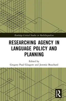 Glasgow / Bouchard |  Researching Agency in Language Policy and Planning | Buch |  Sack Fachmedien