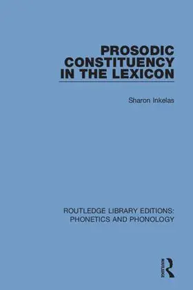 Inkelas |  Prosodic Constituency in the Lexicon | Buch |  Sack Fachmedien