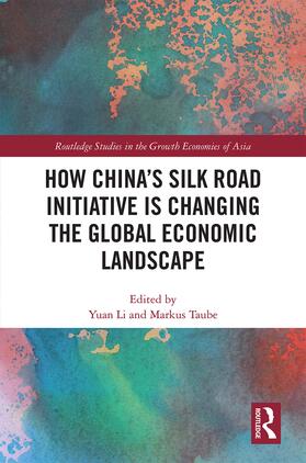 Li / Taube |  How China's Silk Road Initiative is Changing the Global Economic Landscape | Buch |  Sack Fachmedien