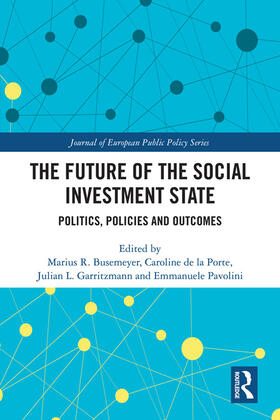 Busemeyer / de la Porte / Garritzmann |  The Future of the Social Investment State | Buch |  Sack Fachmedien