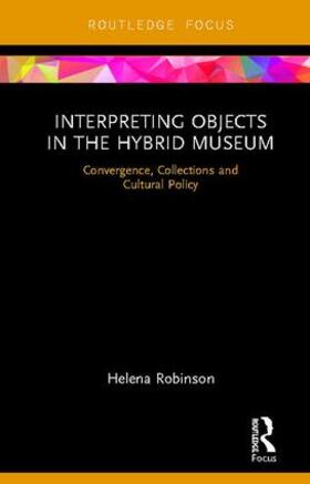 Robinson |  Interpreting Objects in the Hybrid Museum | Buch |  Sack Fachmedien