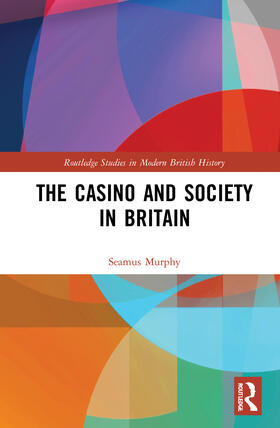 Murphy |  The Casino and Society in Britain | Buch |  Sack Fachmedien