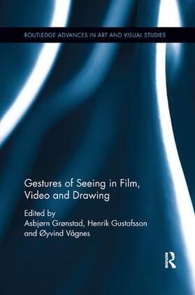 Grønstad / Gustafsson / Vågnes |  Gestures of Seeing in Film, Video and Drawing | Buch |  Sack Fachmedien