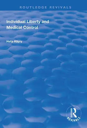 Hayry / Häyry |  Individual Liberty and Medical Control | Buch |  Sack Fachmedien