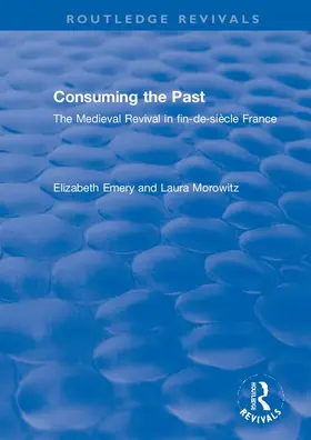 Emery / Morowitz |  Consuming the Past | Buch |  Sack Fachmedien