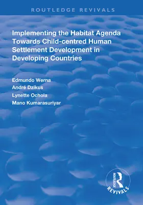 Werna / Dzikus / Ochola |  Implementing the Habit Agenda: Towards Child-centred Human Settlement Development in Developing Countries | Buch |  Sack Fachmedien