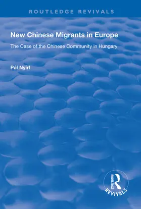 Nyíri |  New Chinese Migrants in Europe: The Case of the Chinese Community in Hungary | Buch |  Sack Fachmedien