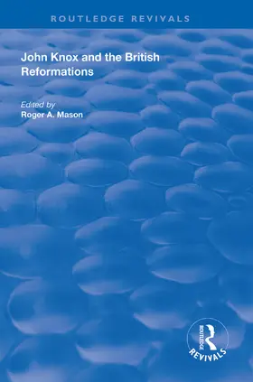 Mason |  John Knox and the British Reformations | Buch |  Sack Fachmedien